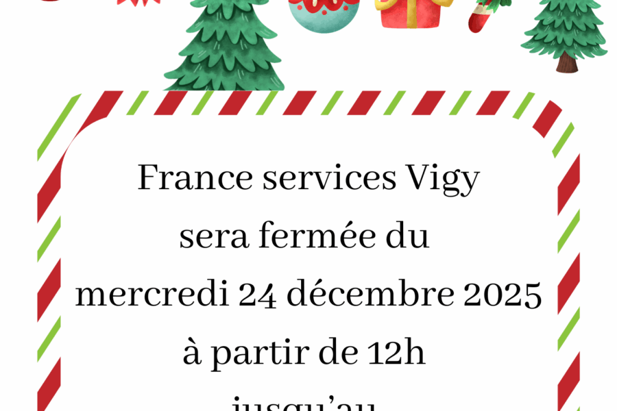 Fermeture France services VIGY durant les fêtes de fin d&rsquo;année